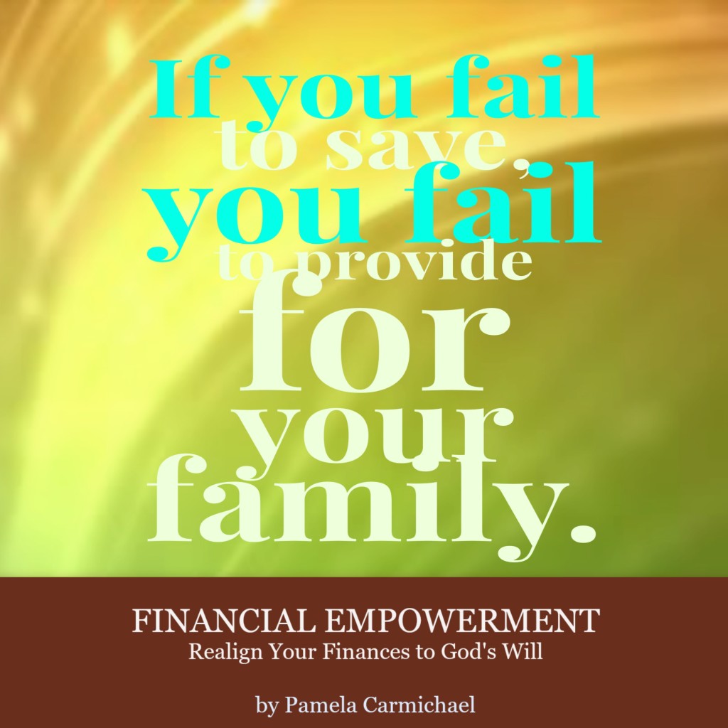 if-you-fail-to-save-you-fail-to-provide-for-your-family-living-success