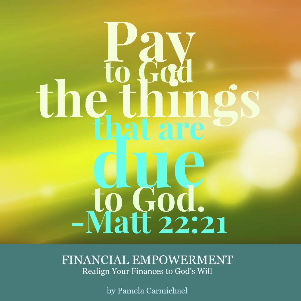 Pay to God the things that are due to God.—Matt 22 21 : Living Success