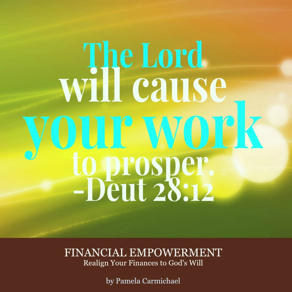 The Lord will cause your work to prosper. —Deut. 28 12 : Living Success