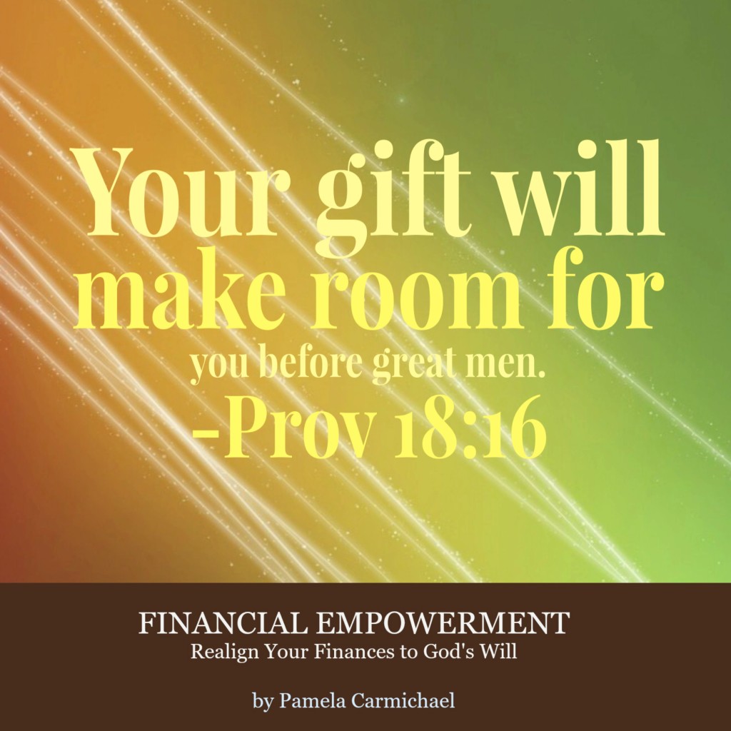 Your gift will make room for you before great men.—Prov 18 16 : Living ...